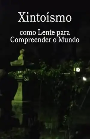 Xintoísmo como Lente para Compreender o Mundo - Soh Kuribayashi