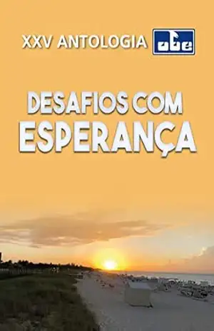 XXV Antologia UBE/RS – Desafios com Esperança – União Brasileira de Escritores do Rio Grande do Sul