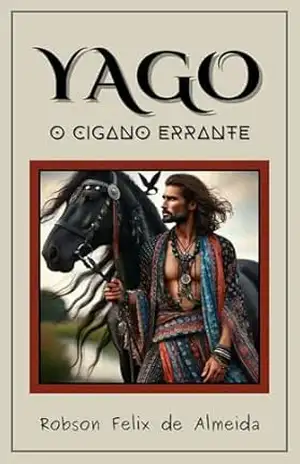 YAGO: O CIGANO ERRANTE – Robson Felix de Almeida