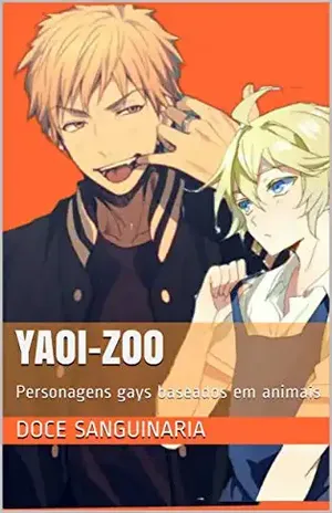 Yaoi–Zoo: Personagens gays baseados em animais (O tal Numero desconhecido Livro 1) – Doce sanguinaria