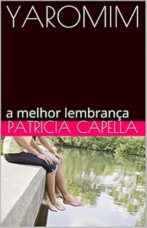 YAROMIM: a melhor lembrança – Patricia Capella
