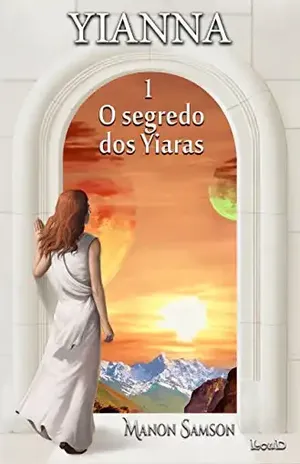 Yianna 1: O SEGREDO DOS YIARAS – Manon Samson