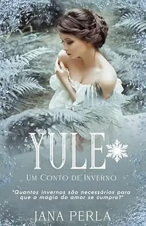 Yule: Um Conto de Inverno (Série Roda do Ano Livro 2) – Jana Perla