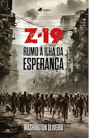 Z–19: Rumo à ilha da Esperança - Washington Oliveira