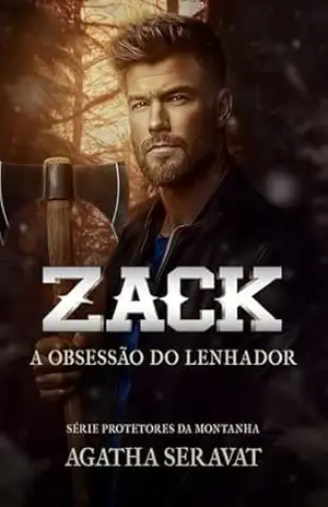 Zack: A obsessão do lenhador – Agatha Seravat