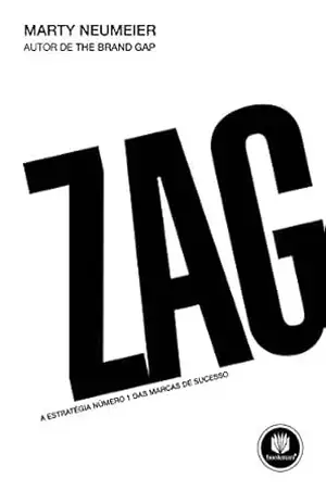 Zag: A Estratégia Número 1 das Marcas de Sucesso – Marty Neumeier