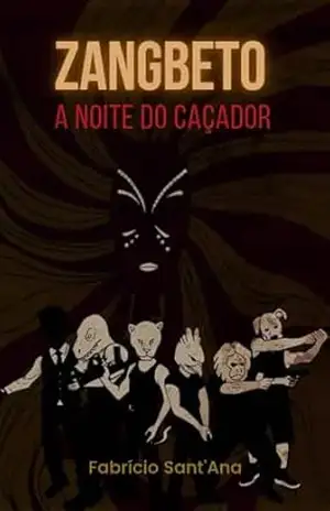 Zangbeto: A Noite do Caçador – Fabrício Sant’Ana Sousa