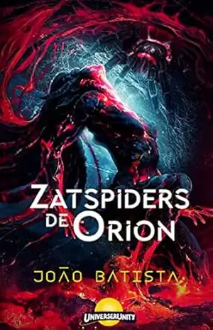 Zatspiders de Orion (Universo Literário Unity – Arco 1: Nova Era) – João  Muniz