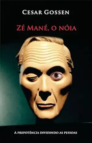 Zé Mané, o Nóia – Cesar Gossen
