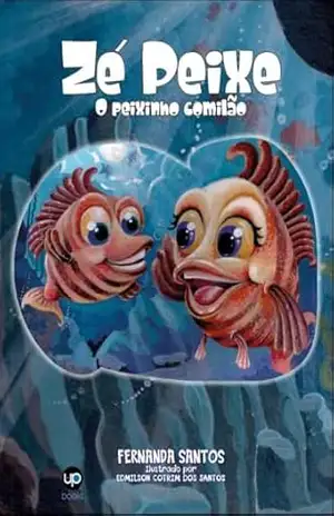 Zé Peixe: O peixinho comilão – Fernanda  Santos