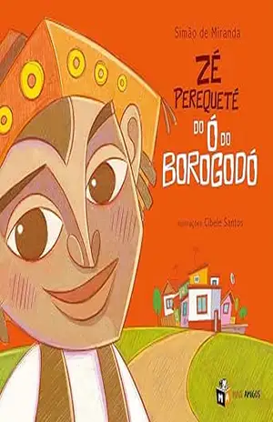 Zé Perequeté do Ó do Borogodó - Simão de Miranda