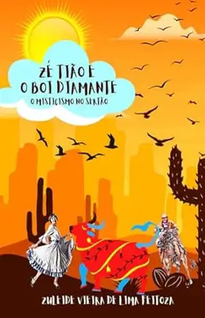 Zé Tião E O Boi Diamante – Zuleide Vieira Lima De Feitoza
