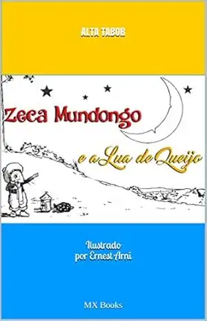Zeca Mundongo e a Lua de Queijo – Alta Tabor