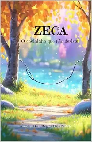 Zeca – O coelhinho que não desiste – Thais Regina Dias Panzeri