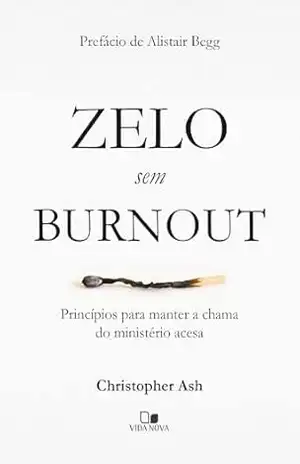 Zelo sem burnout – Christopher Ash