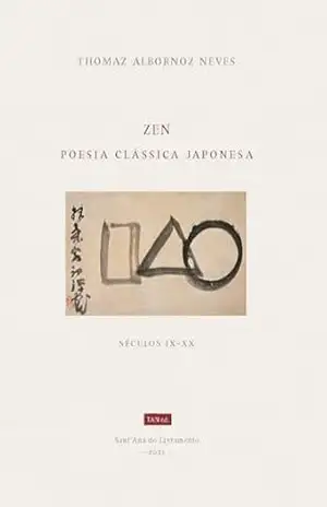 Zen: Poesia Clássica Japonesa - Thomaz Albornoz Neves