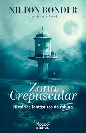 Zona crepuscular: Histórias fantásticas do rabino – Nilton Bonder