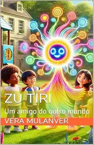 Zu Tiri: Um amigo do outro mundo – Vera  Mulanver