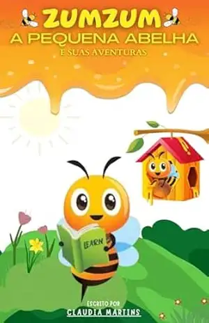 Zumzum – A Pequena Abelha e Suas Aventuras – Claudia Martins