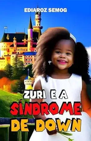 Zuri e a Síndrome de Down (Literatura Negra, Literatura Negra Infantil, Síndrome de Down Livro, Livro sobre Síndrome de Down, Crianças com Síndrome de … Livros Inclusão ) (LITERATURA INCLUSIVA) – Ediaroz Semog