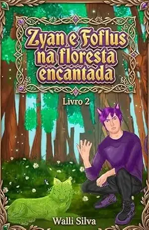 Zyan e Foflus na floresta encantada (Saga Zyan e Calum Livro 2) – Walli Silva