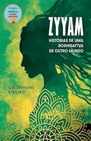 ZYYAM: Histórias de uma Bodhisattva de Outro Mundo - Cristhyane Ribeiro