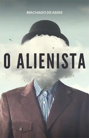 O Alienista – Machado de Assis