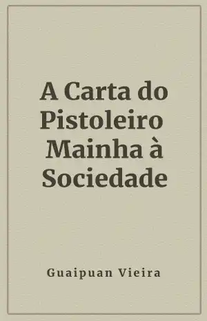 A Carta do Pistoleiro Mainha à Sociedade – Guaipuan Vieira