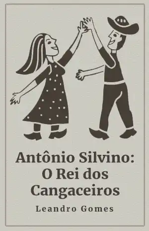 Antônio Silvino: O Rei dos Cangaceiros – Leandro Gomes