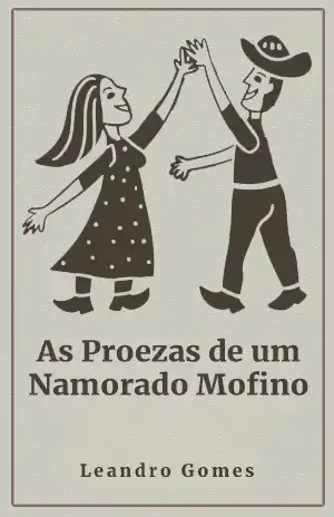 As Proezas de um Namorado Mofino – Leandro Gomes