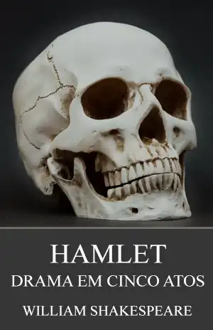 Hamlet – Drama em cinco Atos – William Shakespeare