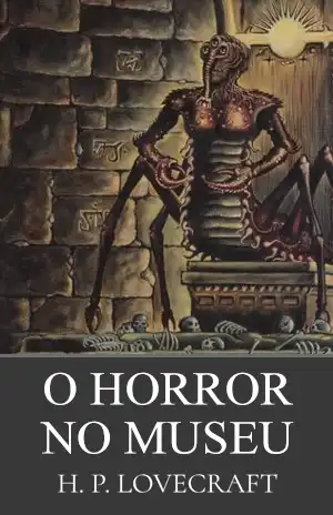 O Horror no Museu – H. P. Lovecraft