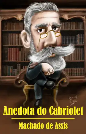 Anedota do Cabriolet - Machado de Assis