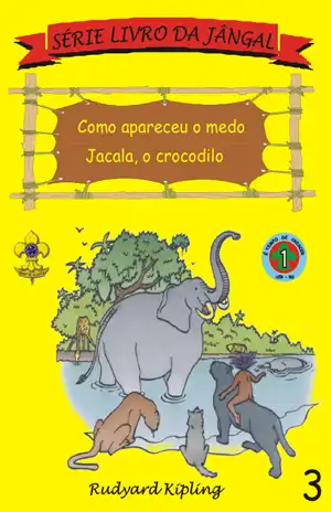 Como Apareceu o Medo - Jacala, o Crocodilo - Rudyard Kipling