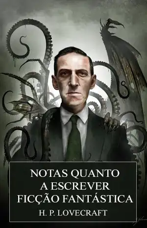 Notas Quanto a Escrever Ficção Fantástica – H. P. Lovecraft