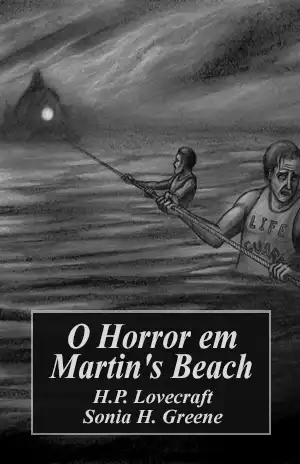 O Horror em Martin’s Beach – H.P. Lovecraft, Sonia H. Greene