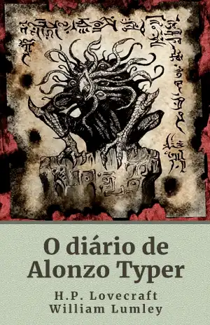 O diário de Alonzo Typer – H.P. Lovecraft, William Lumley