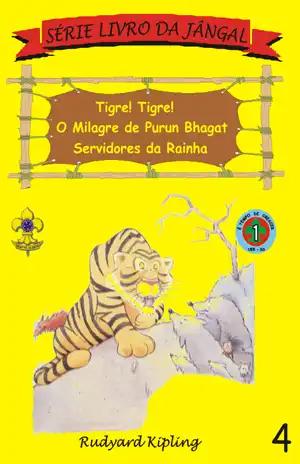 Tigre! Tigre! – O Milagre de Purun Bhagat – Servidores da Rainha – Rudyard Kipling