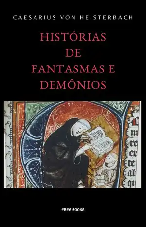 Histórias de Fantasmas e Demônios - Caesarius von Heisterbach