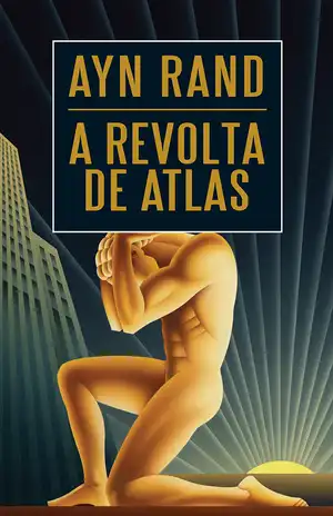 A Revolta de Atlas – Ayn Rand