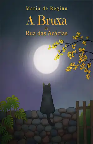 A Bruxa da Rua das Acácias - Sueli Maria de Regino