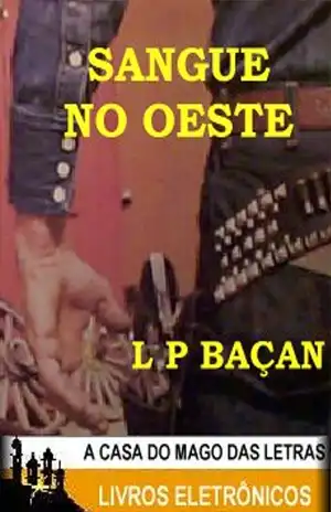 Sangue no Oeste - L P Bacan