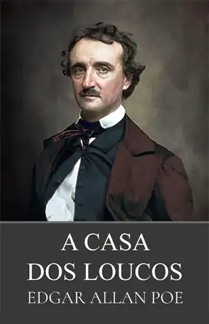 A Casa dos Loucos - Edgar Allan Poe