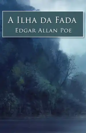 A Ilha da Fada - Edgar Allan Poe