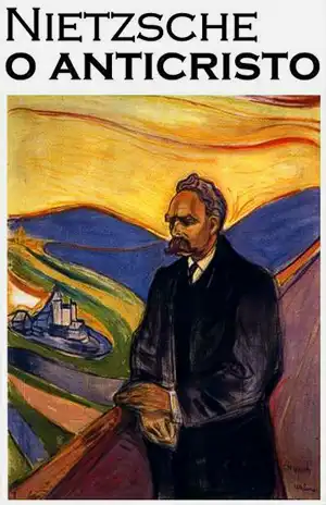 O Anticristo: Ensaio de uma Crítica do Cristianismo – Friedrich Nietzsche