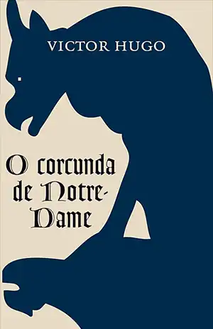 O Corcunda de Notre Dame – Victor Hugo