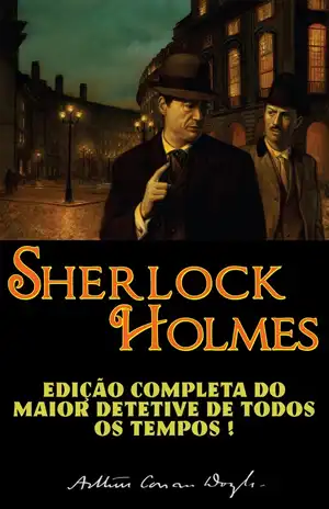 Sherlock Holmes – Edição Completa – Arthur Conan Doyle