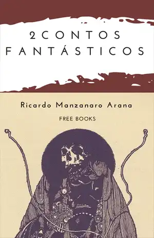 2 Contos Fantásticos – Ricardo Manzanaro Arana
