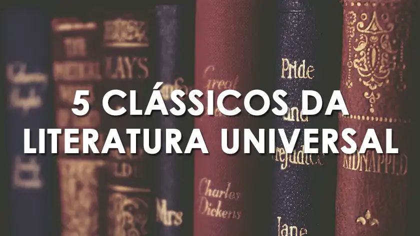 5 clássicos da literatura universal