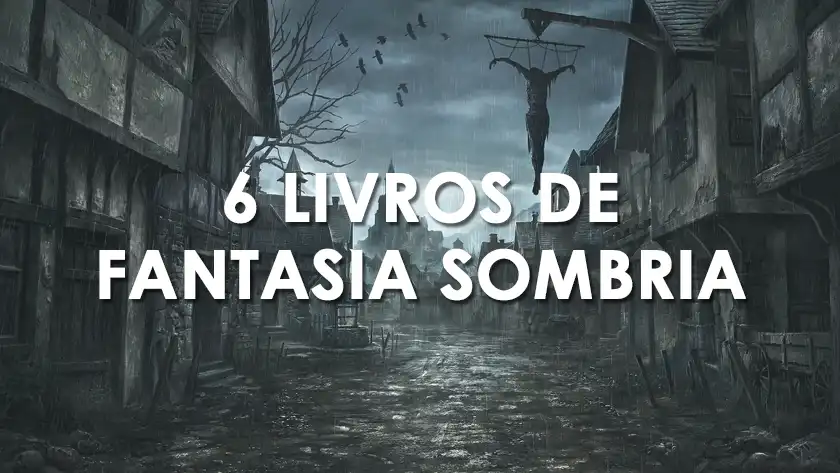 6 livros de fantasia sombria